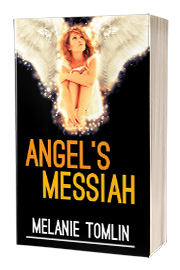 Angel's Messiah by Melanie Tomlin